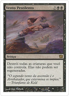 Plague Wind
9th Edition - Portuguese
Single
Magic The Gathering