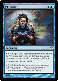 Deprive
Rise of the Eldrazi - French
Single
Magic The Gathering