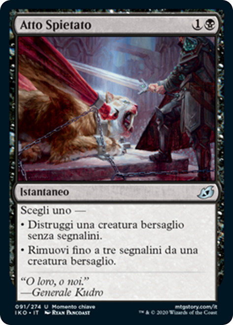 Heartless Act
Ikoria: Lair of Behemoths - Italian
Single
Magic The Gathering