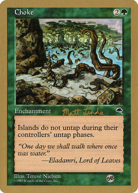 Choke (1999 Matt Linde) (Sideboard) (Not Tournament Legal)\nWorld Championship\nSingle\nMagic The Gathering