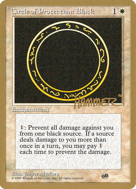 Circle of Protection: Black (1996 Shawn Hammer Regnier) (Sideboard) (Not Tournament Legal)\nWorld Championship\nSingle\nMagic The Gathering