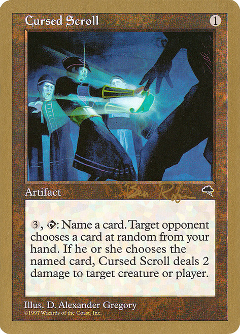 Cursed Scroll (1998 Ben Rubin)
World Championships
Single
Magic: The Gathering