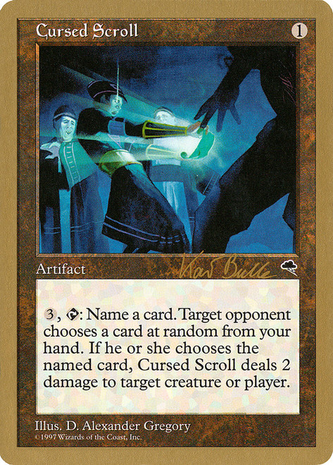 Cursed Scroll (1999 Kai Budde)
World Championships
Single
Magic: The Gathering