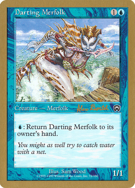 Darting Merfolk (2001 Alex Borteh) (Not Tournament Legal)\nWorld Championship\nSingle\nMagic The Gathering