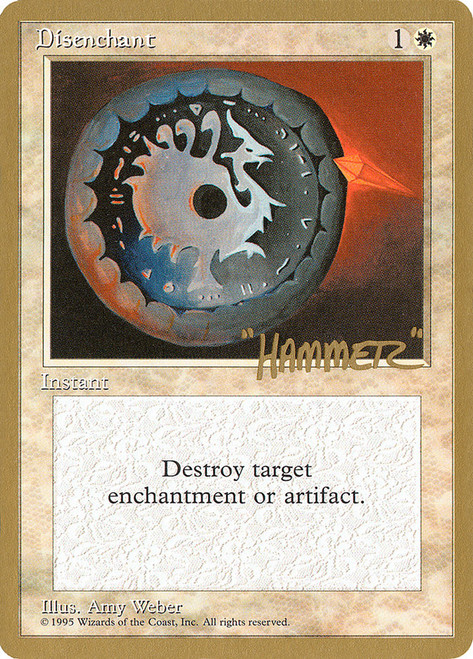 Disenchant (1996 Shawn Hammer Regnier)
World Championships
Single
Magic: The Gathering
