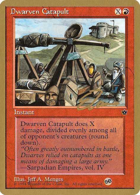 Dwarven Catapult (1996 Eric Tam) (Sideboard) (Not Tournament Legal)\nWorld Championship\nSingle\nMagic The Gathering