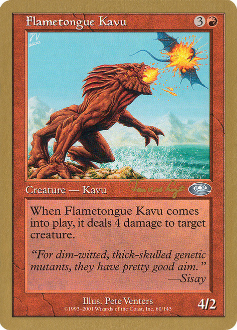 Flametongue Kavu (2001 Tom van de Logt)
World Championships
Single
Magic: The Gathering