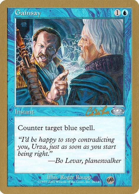 Gainsay (2002 Carlos Romao) (Sideboard) (Not Tournament Legal)\nWorld Championship\nSingle\nMagic The Gathering
