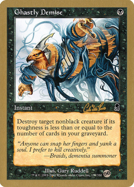 Ghastly Demise (2002 Carlos Romao) (Sideboard) (Not Tournament Legal)\nWorld Championship\nSingle\nMagic The Gathering