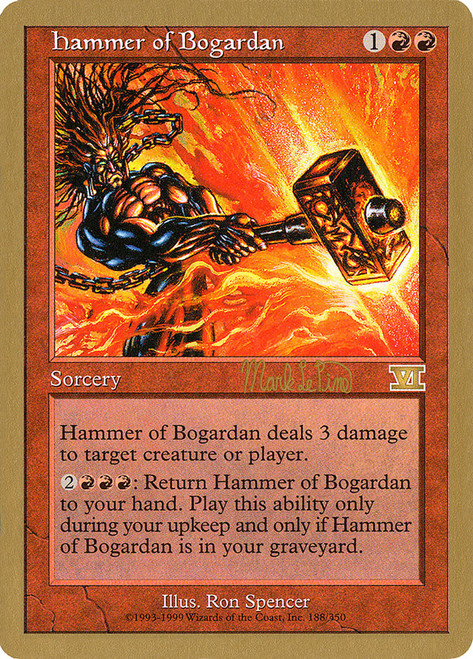 Hammer of Bogardan (1999 Mark Le Pine) (Not Tournament Legal)\nWorld Championship\nSingle\nMagic The Gathering