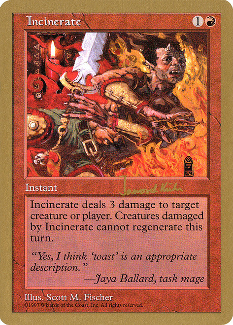 Incinerate (1997 Janosch Kuhn)
World Championships
Single
Magic: The Gathering