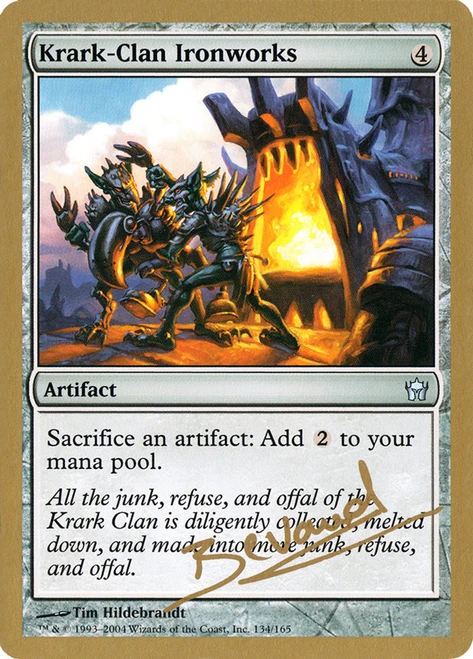 Krark-Clan Ironworks (2004 Manuel Bevand) (Not Tournament Legal)\nWorld Championship\nSingle\nMagic The Gathering
