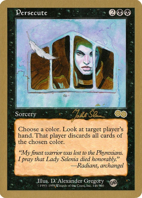 Persecute (1999 Jakub Slemr) (Sideboard) (Not Tournament Legal)\nWorld Championship\nSingle\nMagic The Gathering
