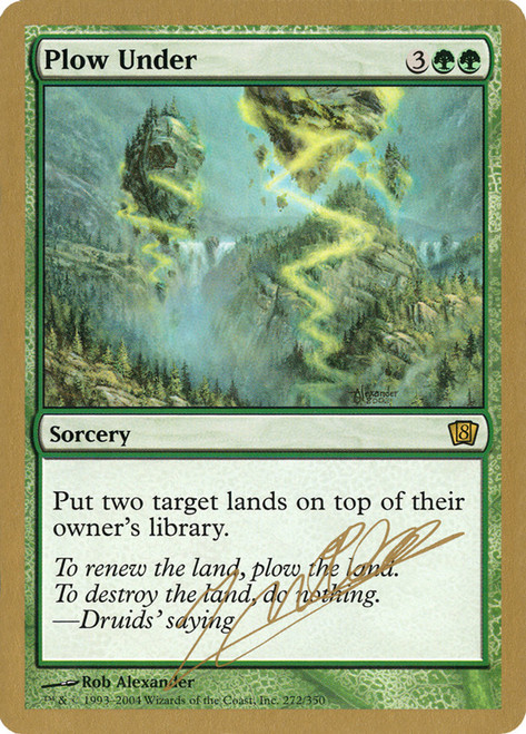 Plow Under (2004 Julien Nuijten) (Not Tournament Legal)\nWorld Championship\nSingle\nMagic The Gathering