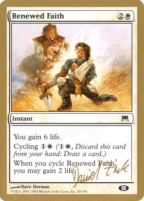 Renewed Faith (2003 Daniel Zink) (Sideboard) (Not Tournament Legal)\nWorld Championship\nSingle\nMagic The Gathering