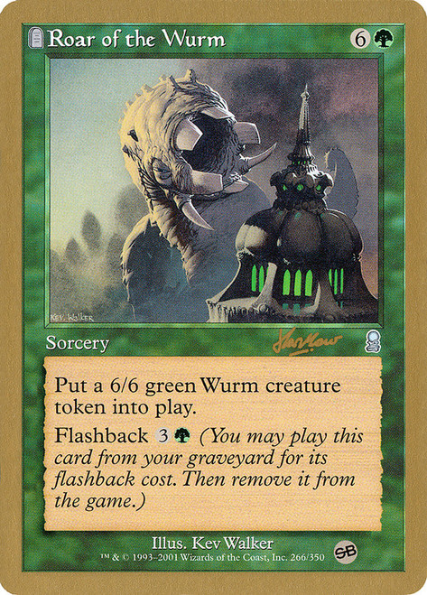 Roar of the Wurm (2002 Sim Han How) (Sideboard) (Not Tournament Legal)\nWorld Championship\nSingle\nMagic The Gathering