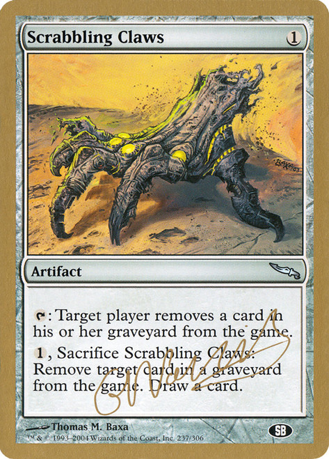 Scrabbling Claws (2004 Gabriel Nassif) (Sideboard) (Not Tournament Legal)\nWorld Championship\nSingle\nMagic The Gathering