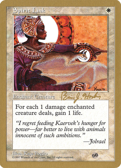 Spirit Link (1998 Brian Hacker) (Sideboard) (Not Tournament Legal)\nWorld Championship\nSingle\nMagic The Gathering