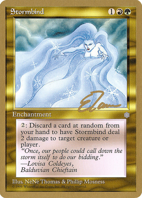 Stormbind (1996 Eric Tam)
World Championships
Single
Magic: The Gathering