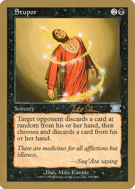 Stupor (1999 Jakub Slemr) (Not Tournament Legal)\nWorld Championship\nSingle\nMagic The Gathering