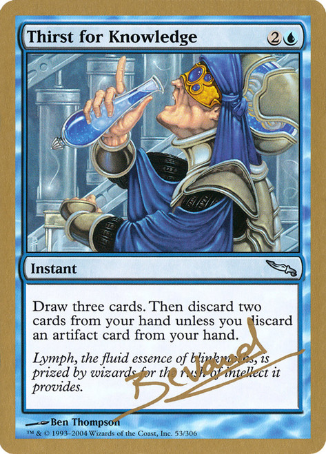 Thirst for Knowledge (2004 Manuel Bevand)
World Championships
Single
Magic: The Gathering