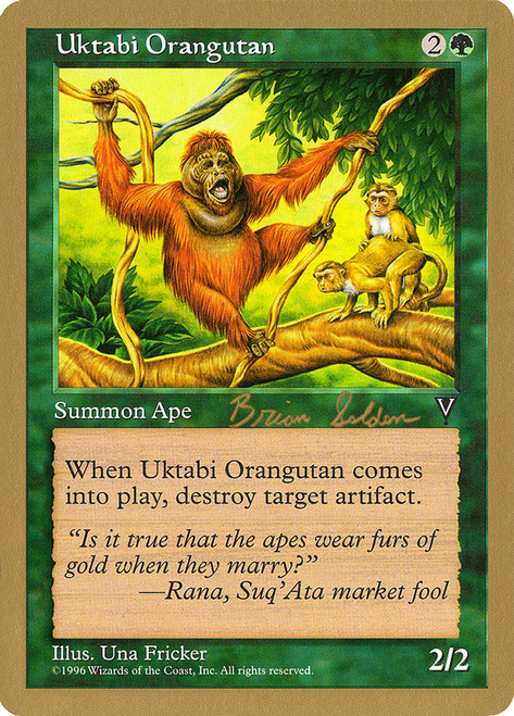 Uktabi Orangutan (1998 Brian Selden)
World Championships
Single
Magic: The Gathering