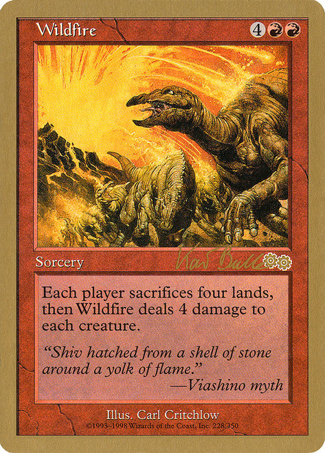 Wildfire (1999 Kai Budde) (Not Tournament Legal)\nWorld Championship\nSingle\nMagic The Gathering