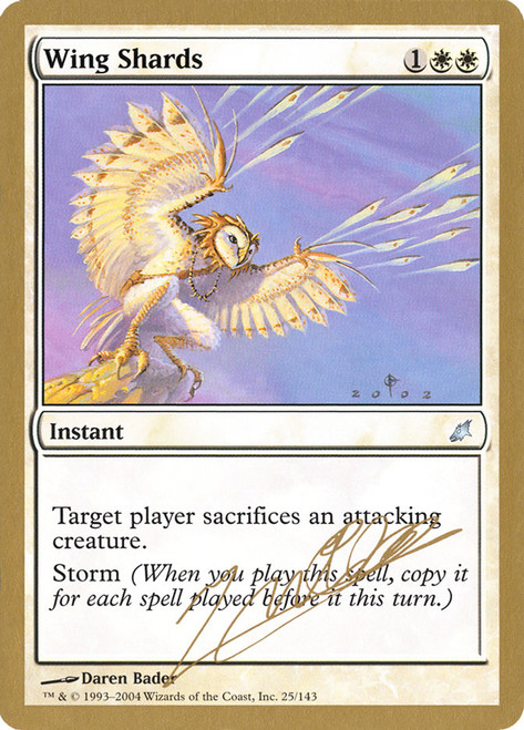 Wing Shards (2004 Julien Nuijten) (Not Tournament Legal)\nWorld Championship\nSingle\nMagic The Gathering