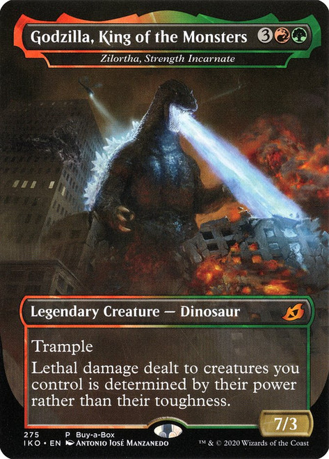 Zilortha, Strength Incarnate (Buy-a-Box) (Godzilla, King of the Monsters) (Godzilla Series)\nPromo: General\nSingle\nMagic The Gathering