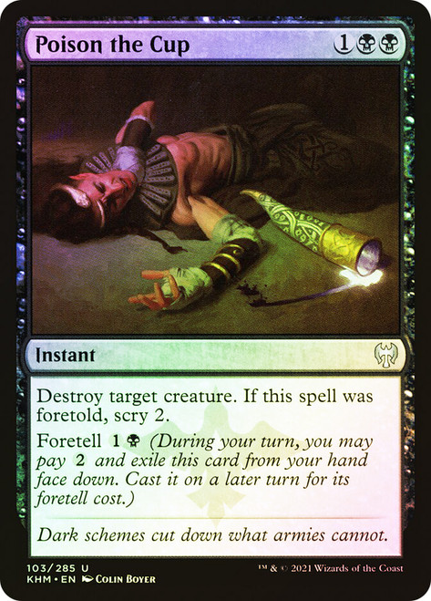 Poison the Cup\nKaldheim\nSingle\nMagic The Gathering
