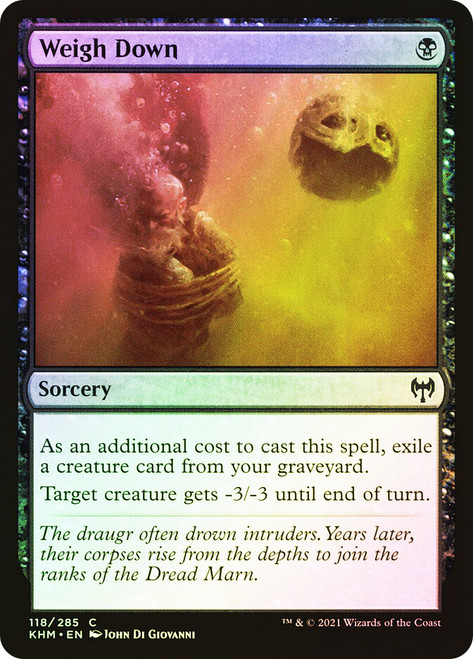 Weigh Down\nKaldheim\nSingle\nMagic The Gathering
