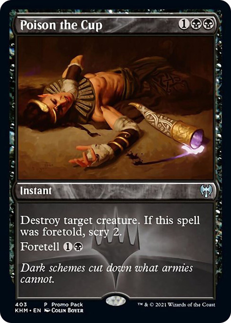 Poison the Cup (Promo Pack) (Kaldheim)\nPromo: General\nSingle\nMagic The Gathering