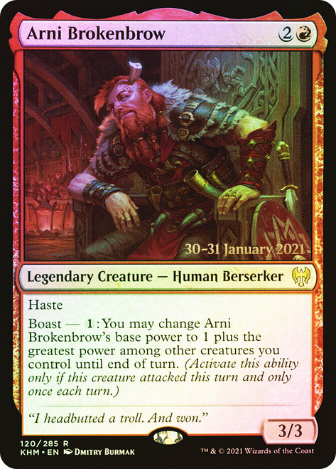 Arni Brokenbrow (Prerelease) (Kaldheim)\nPromo: Date Stamped\nSingle\nMagic The Gathering