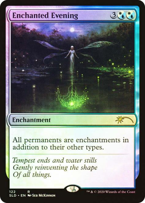 Enchanted Evening (Secret Lair)\nPromo: General\nSingle\nMagic The Gathering