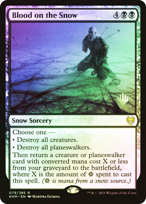 Blood on the Snow (Promo Pack) (Kaldheim)\nPromo: Planeswalker Stamped\nSingle\nMagic The Gathering