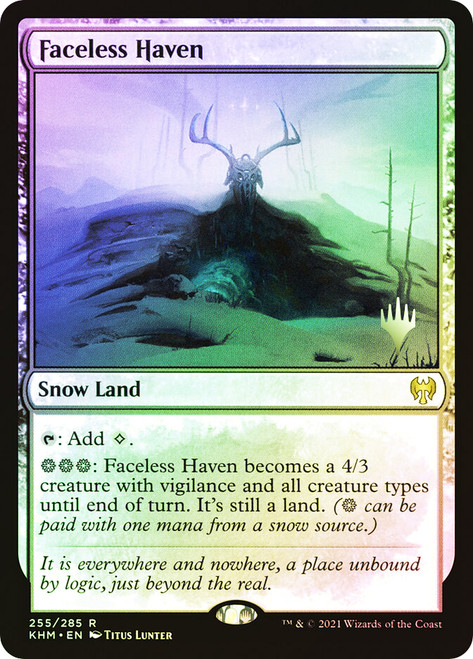 Faceless Haven (Promo Pack) (Kaldheim)\nPromo: Planeswalker Stamped\nSingle\nMagic The Gathering