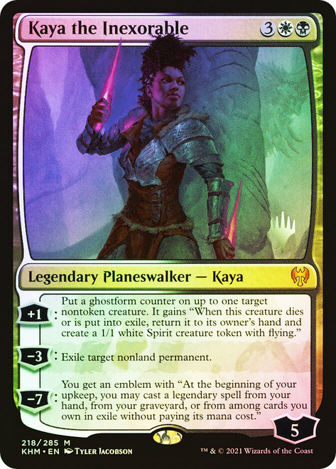Kaya the Inexorable (Promo Pack) (Kaldheim)\nPromo: Planeswalker Stamped\nSingle\nMagic The Gathering