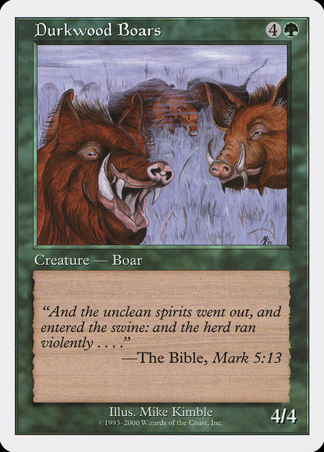 Durkwood Boars
Starter 2000
Single
Magic: The Gathering