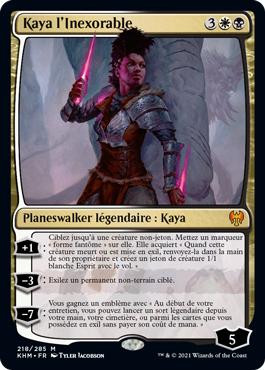 Kaya the Inexorable
Kaldheim - French
Single
Magic The Gathering