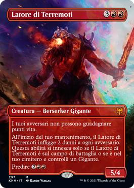 Quakebringer (Borderless)
Kaldheim - Variants - Italian
Single
Magic The Gathering