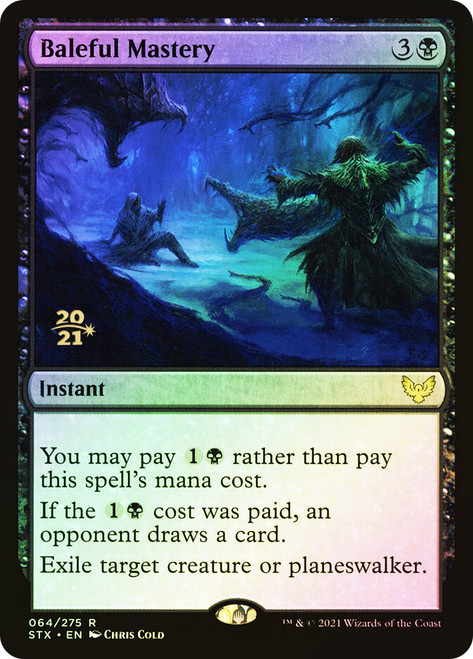 Baleful Mastery (Prerelease) (Strixhaven: School of Mages)\nPromo: Date Stamped\nSingle\nMagic The Gathering