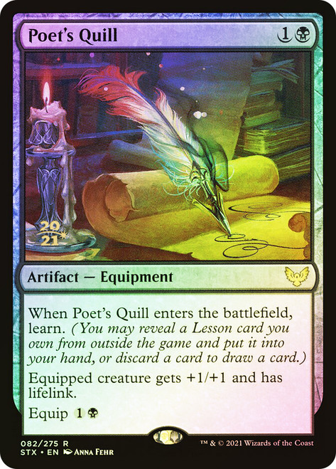 Poet's Quill (Prerelease) (Strixhaven: School of Mages)\nPromo: Date Stamped\nSingle\nMagic The Gathering