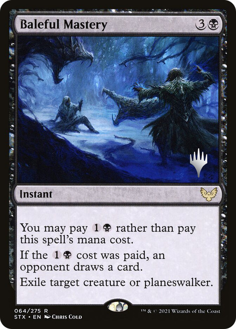 Baleful Mastery (Promo Pack) (Strixhaven: School of Mages)\nPromo: Planeswalker Stamped\nSingle\nMagic The Gathering