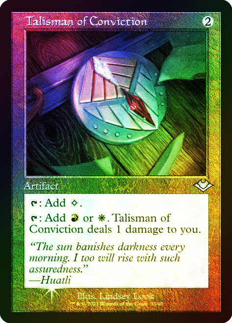 Talisman of Conviction (Retro Frame) (Foil Etched)\nModern Horizons - Foil Etched\nSingle\nMagic The Gathering