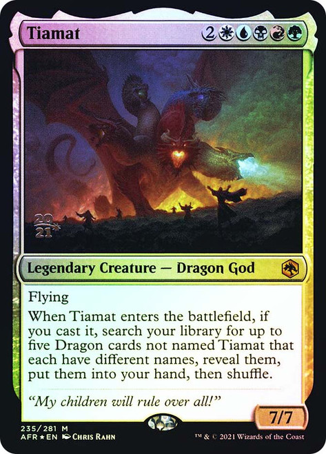 Tiamat (Prerelease) (Adventures in the Forgotten Realms)
Promo
Single
Magic: The Gathering