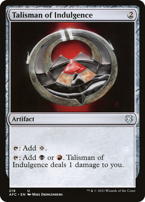 Talisman of Indulgence\nAdventures in the Forgotten Realms Commander\nSingle\nMagic The Gathering