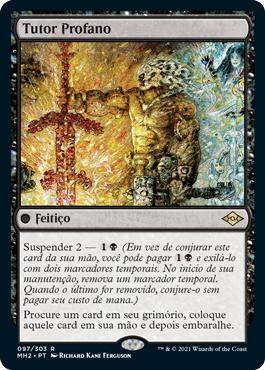 Profane Tutor\nModern Horizons 2 - Portuguese\nSingle\nMagic The Gathering
