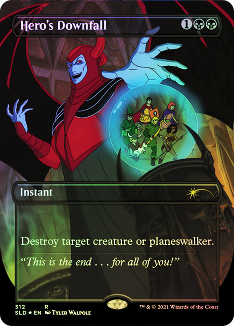Hero's Downfall (Secret Lair) (Borderless)\nPromo: General\nSingle\nMagic The Gathering