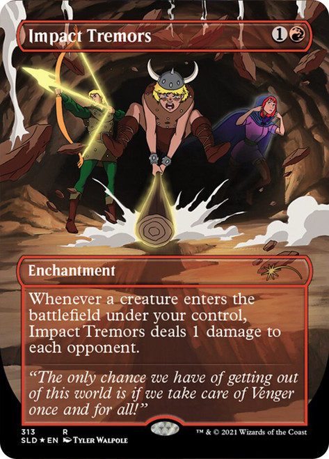 Impact Tremors (Secret Lair) (Borderless)\nPromo: General\nSingle\nMagic The Gathering