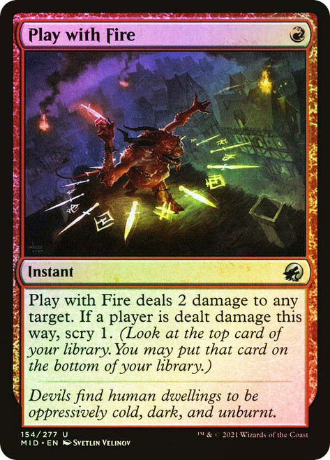 Play with Fire\nInnistrad: Midnight Hunt\nSingle\nMagic The Gathering